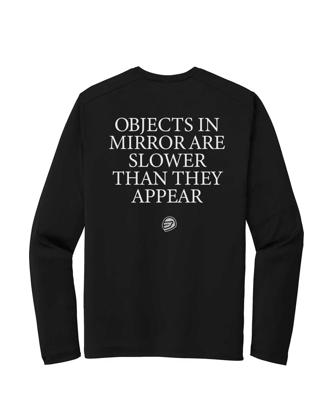 Objects In Mirror Performance Long Sleeve – Not Famous Racing Apparel